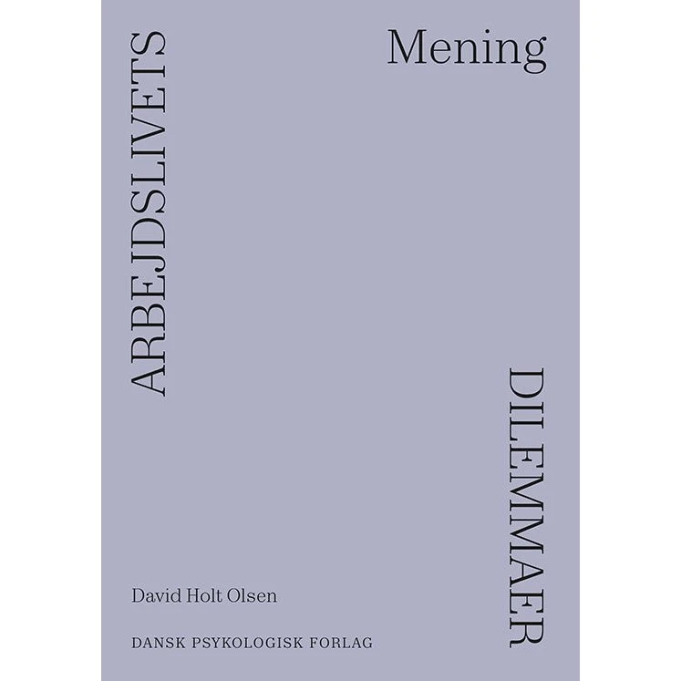 Arbejdslivets dilemmaer - MENING af David Holt Olsen