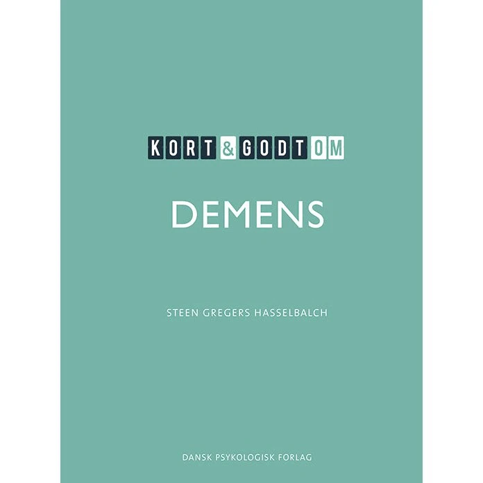 Kort & godt om DEMENS af Steen Gregers Hasselbalch