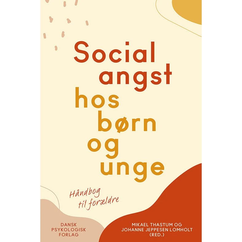 Socialangst hos børn og unge - Mikael Thastum m.fl.