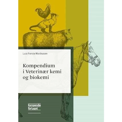 Kompendium i Veterinær kemi og biokemi - Luca Francia Marchussen