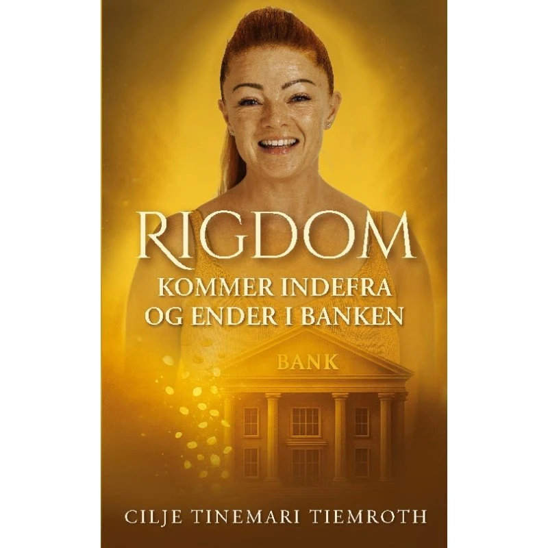 Rigdom kommer indefra og ender i banken - Cilje Tinemari Tiemroth