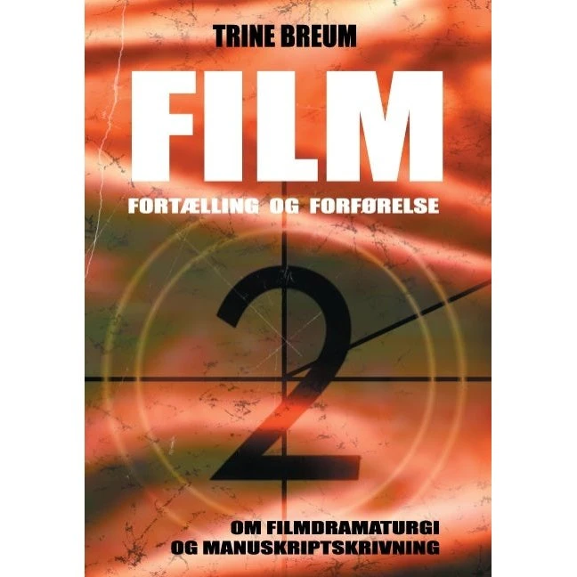Film - Fortælling og forførelse af Trine Breum