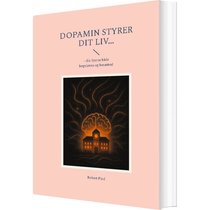 Robert Pind: Dopamin styrer dit liv - Bog