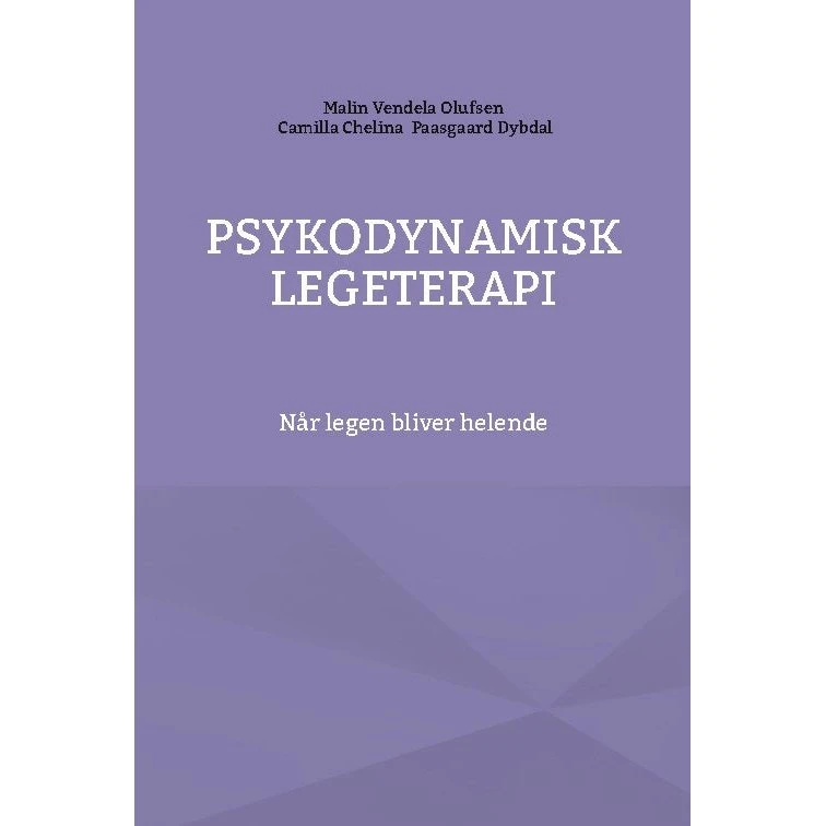 Psykodynamisk legeterapi af Camilla Chelina Paasgaard Dybdal & Malin Vendela Olufsen