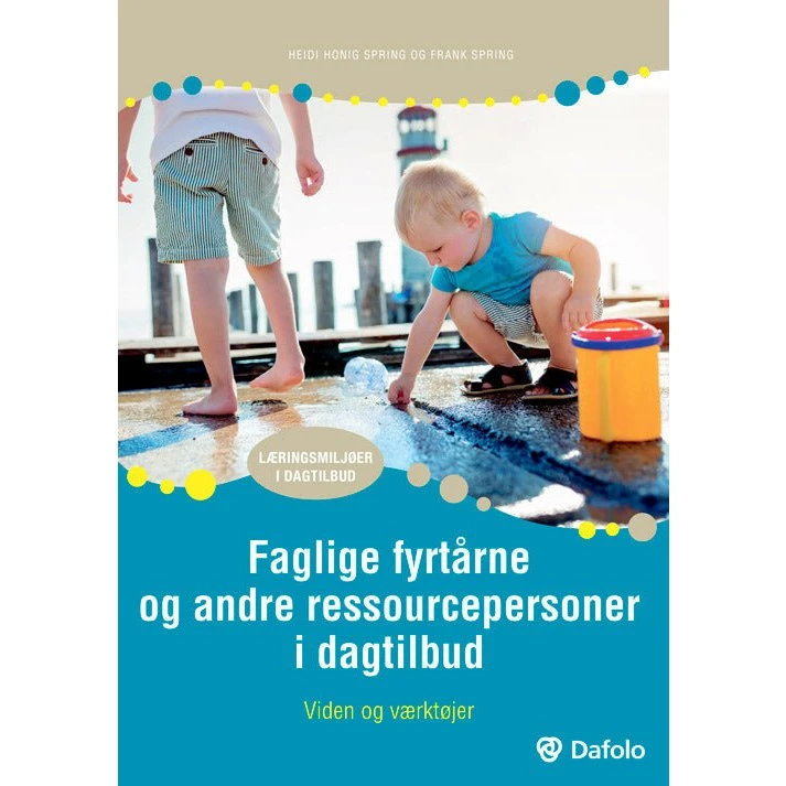 Faglige fyrtårne og andre ressourcepersoner i dagtilbud - Bog