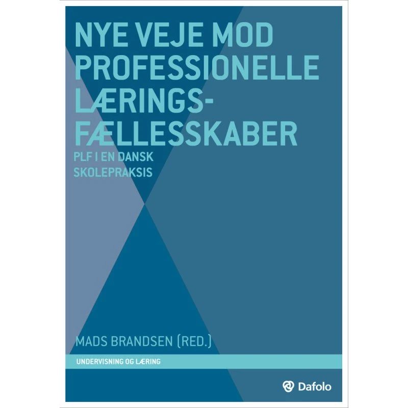 Nye veje mod professionelle læringsfællesskaber - Hanne Møller m.fl.