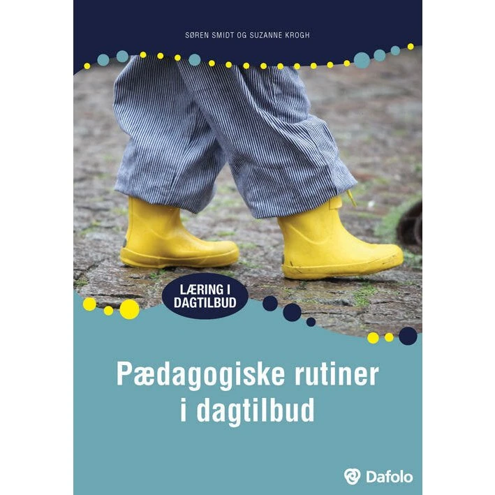 Pædagogiske rutiner i dagtilbud - Søren Smidt & Suzanne Krogh