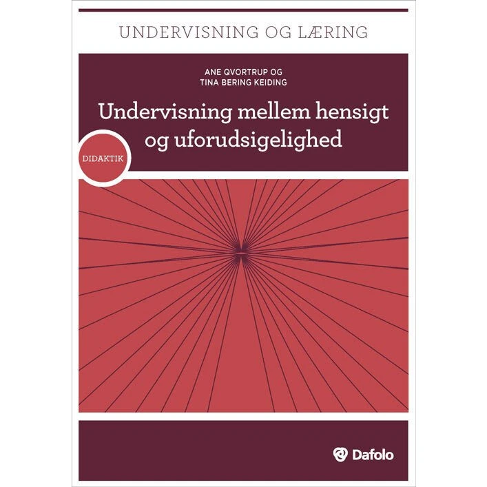 Undervisning mellem hensigt og uforudsigelighed - Tina Bering Keiding