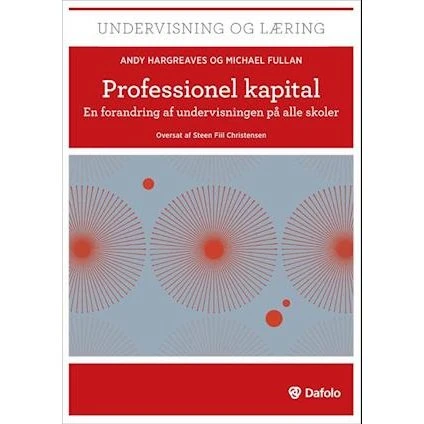 Professionel kapital - Andy Hargreaves & Michael Fullan (Bog)