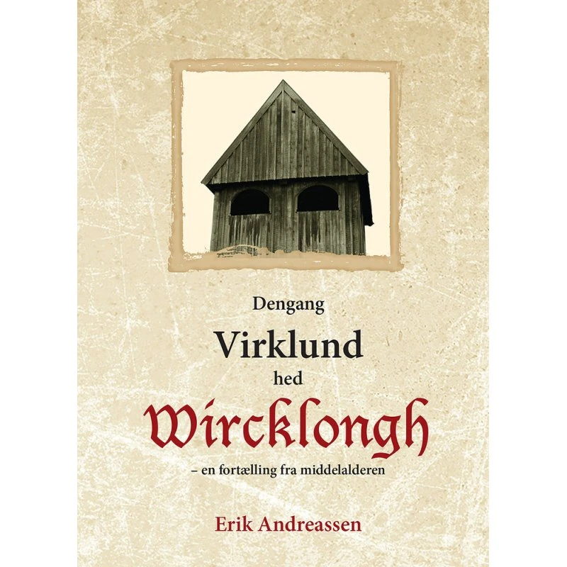 Dengang Virklund hed Wircklongh - Erik Andreassen - Bog