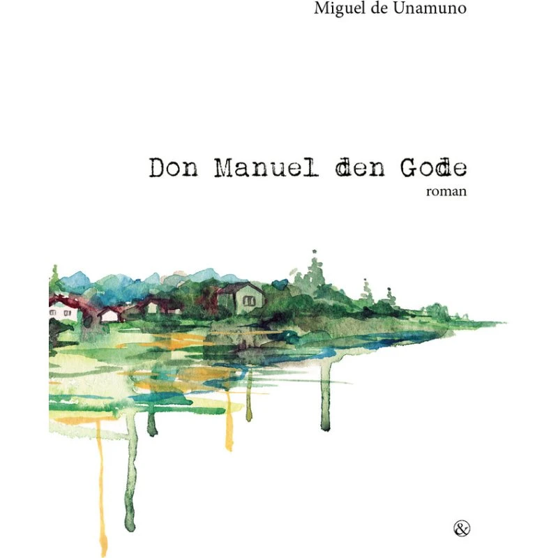 Don Manuel den Gode - Miguel de Unamuno (Bog)