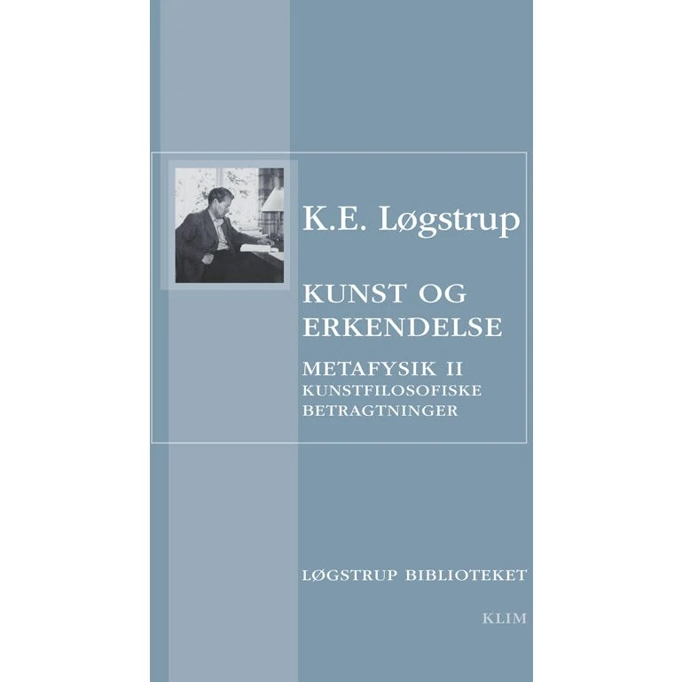 K.E. Løgstrup: Kunst og erkendelse (Metafysik II)