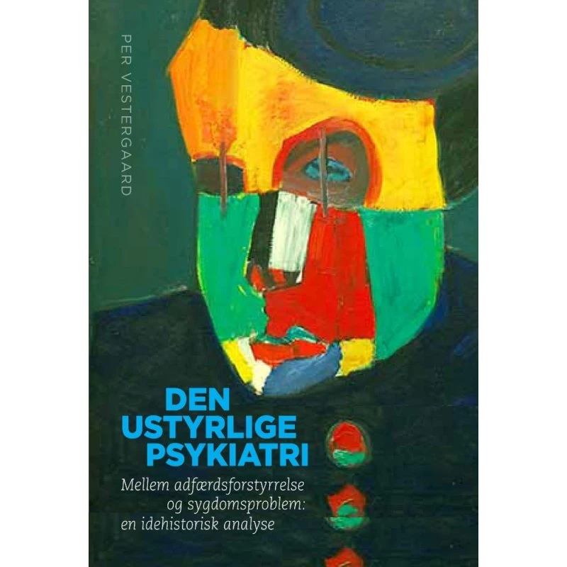 Den ustyrlige psykiatri - Per Vestergaard
