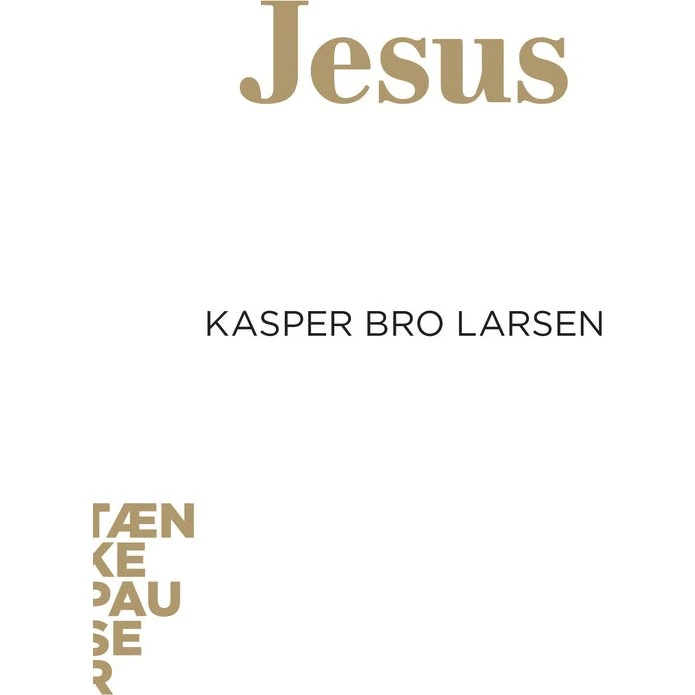 Jesus af Kasper Bro Larsen - Bog (Tænkepauser)