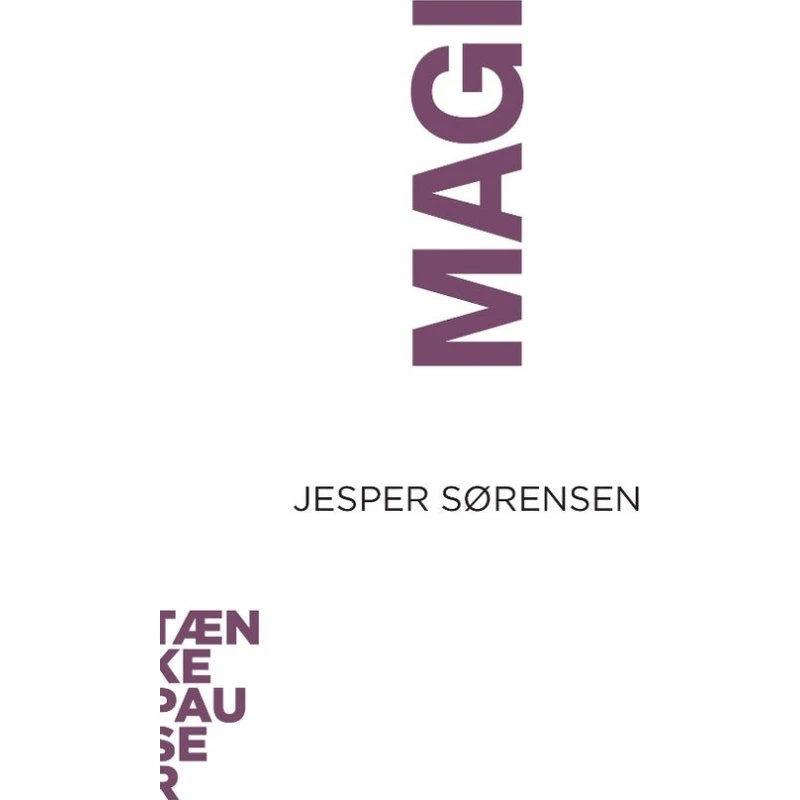 Magi af Jesper Sørensen - Bog fra Tænkepauser-serien