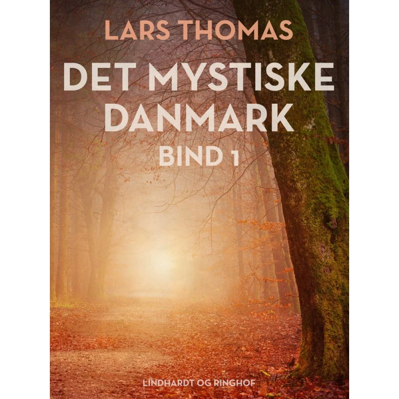 Det mystiske Danmark. Bind 1 - Lars Thomas