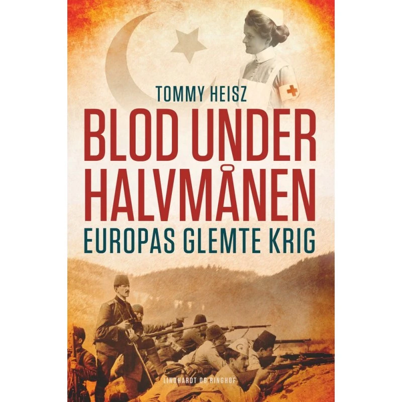 Tommy Heisz: Blod under halvmånen - Europas glemte krig