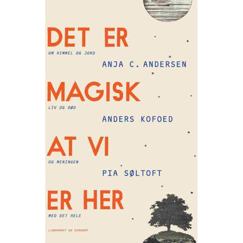 Det er magisk, at vi er her - Anja C. Andersen m.fl.