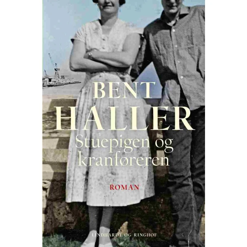 Stuepigen og kranføreren - Bent Haller - Bog
