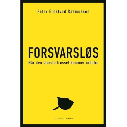 Forsvarsløs: Når den største trussel kommer indefra - Peter Ernstved Rasmussen