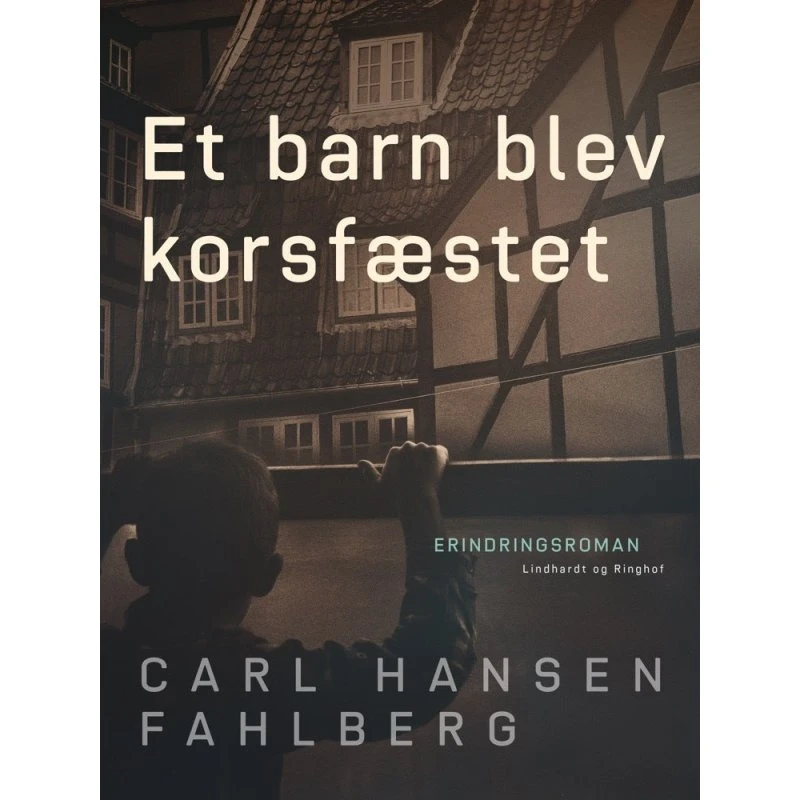 Et barn blev korsfæstet - Carl Hansen Fahlberg
