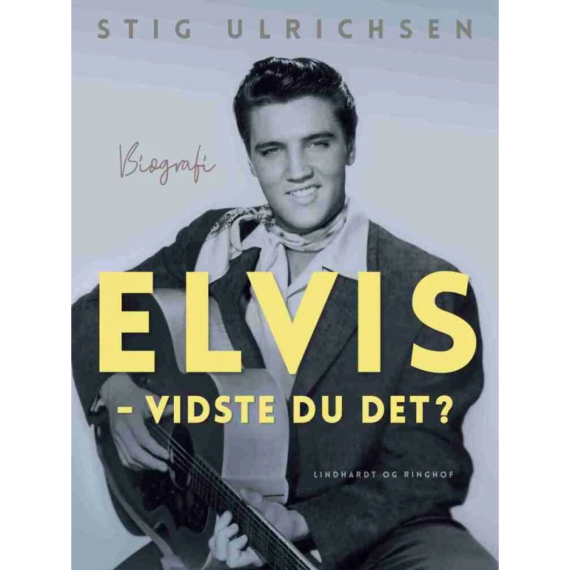 Elvis - Vidste du det? af Stig Ulrichsen (Bog)