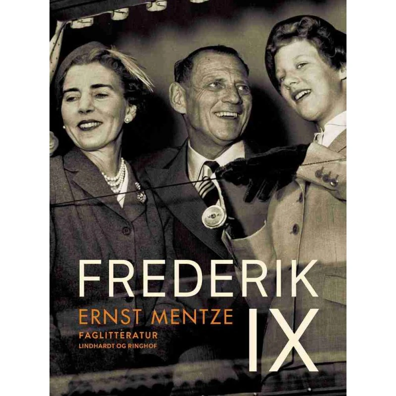 Frederik IX af Ernst Mentze - Biografi om det danske kongehus