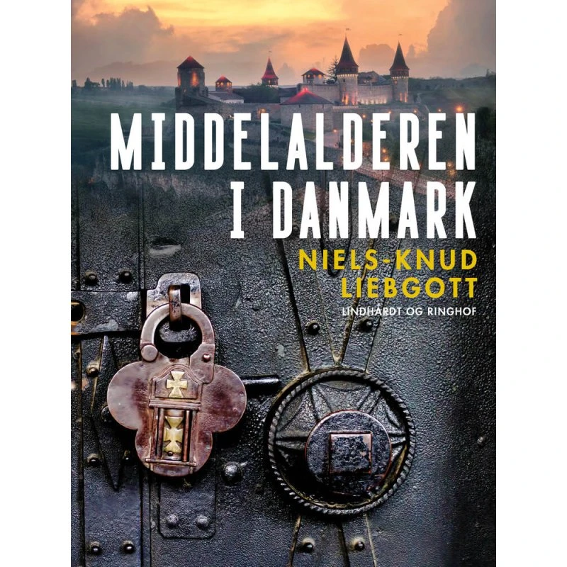 Middelalderen i Danmark af Niels-Knud Liebgott