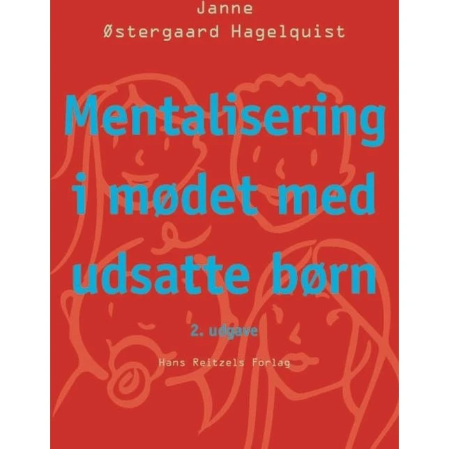 Mentalisering i mødet med udsatte børn - Janne Oestergaard Hagelquist