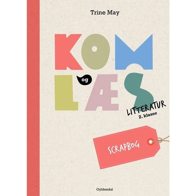 Kom og læs litteratur 2. klasse: Scrapbog - Gyldendal