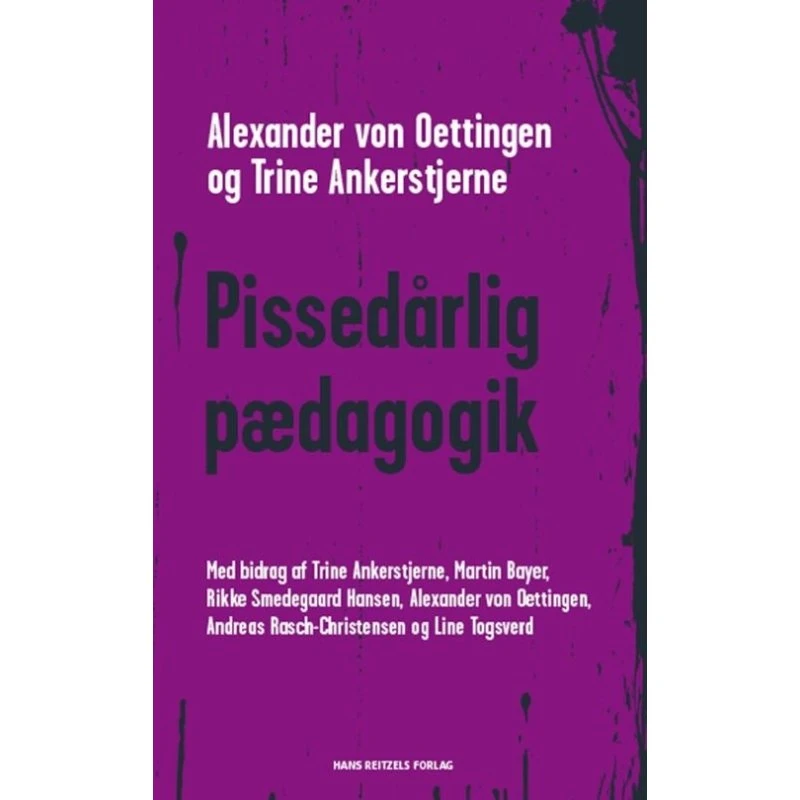 Pissedårlig pædagogik - Alexander von Oettingen m.fl. (Bog)