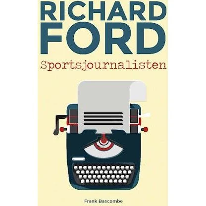 Richard Ford: Sportsjournalisten (Paperback)