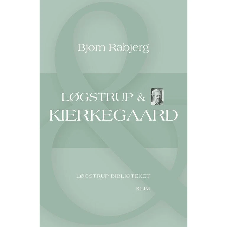 Løgstrup & Kierkegaard - Bjørn Rabjerg