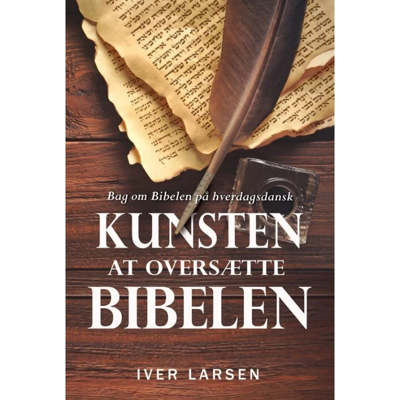 Kunsten at oversætte Bibelen - Iver Larsen (Bog)