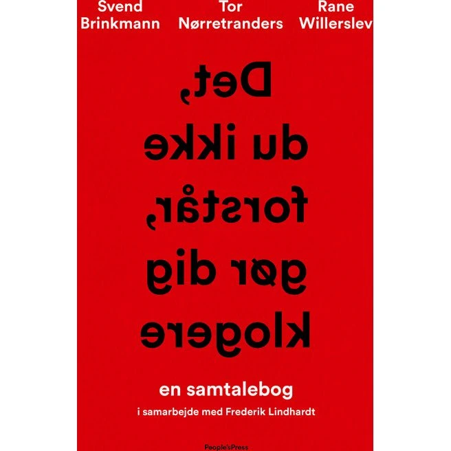 Det, du ikke forstår, gør dig klogere - Tor Nørretranders m.fl.
