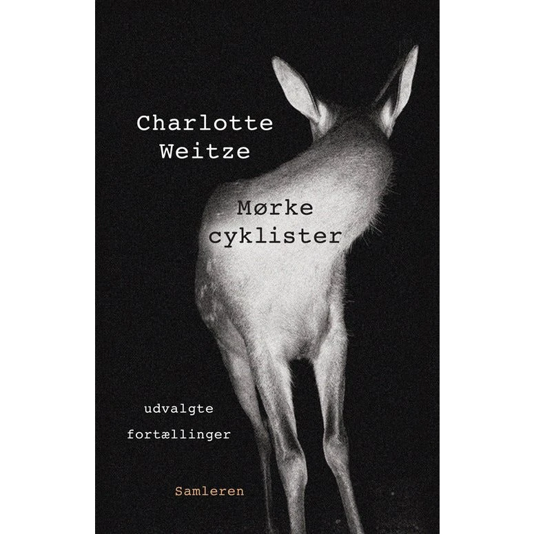 Mørke cyklister - udvalgte fortællinger af Charlotte Weitze