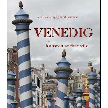 Venedig - eller kunsten at fare vild af Jens Blendstrup & Lars Gundersen