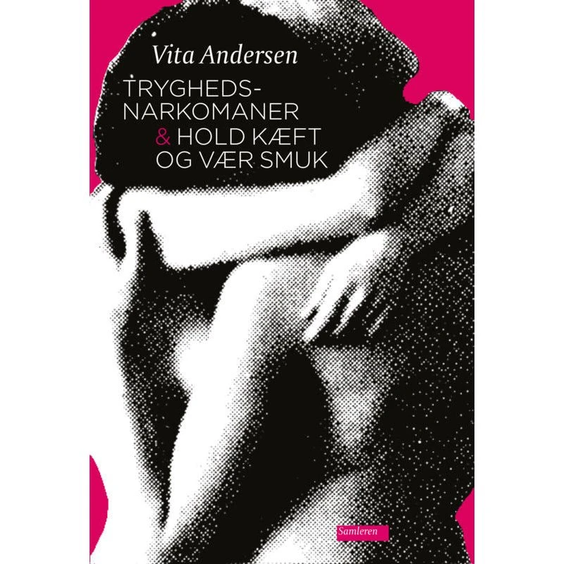 Vita Andersen: Tryghedsnarkomaner & Hold kæft og vær smuk