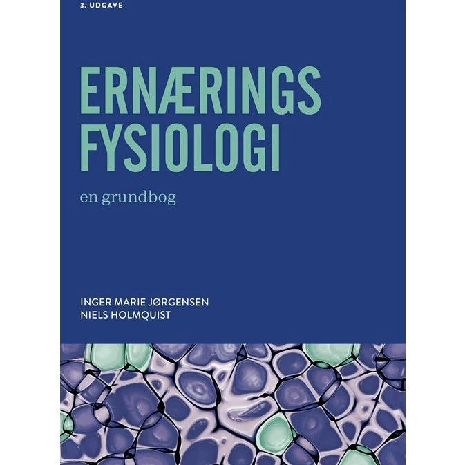Ernæringsfysiologi - Inger Marie Jørgensen & Niels Holmquist