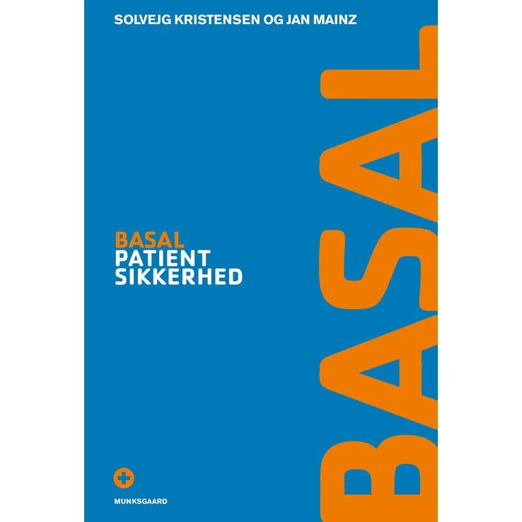 Basal patientsikkerhed - Jan Mainz & Solvejg Kristensen (Bog)