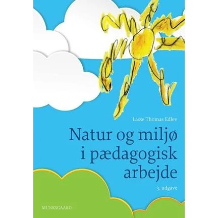 Natur og miljø i pædagogisk arbejde - Lasse Thomas Edlev