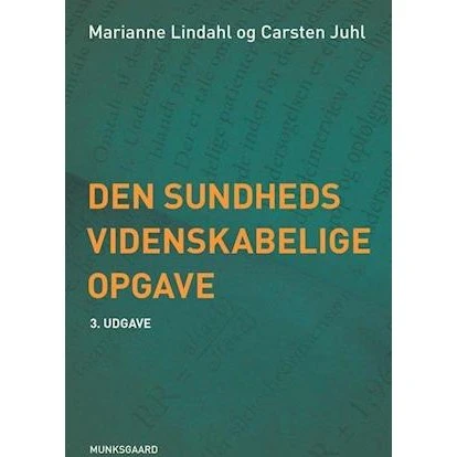 Den sundhedsvidenskabelige opgave - Carsten Bogh Juhl & M.P. Lindahl