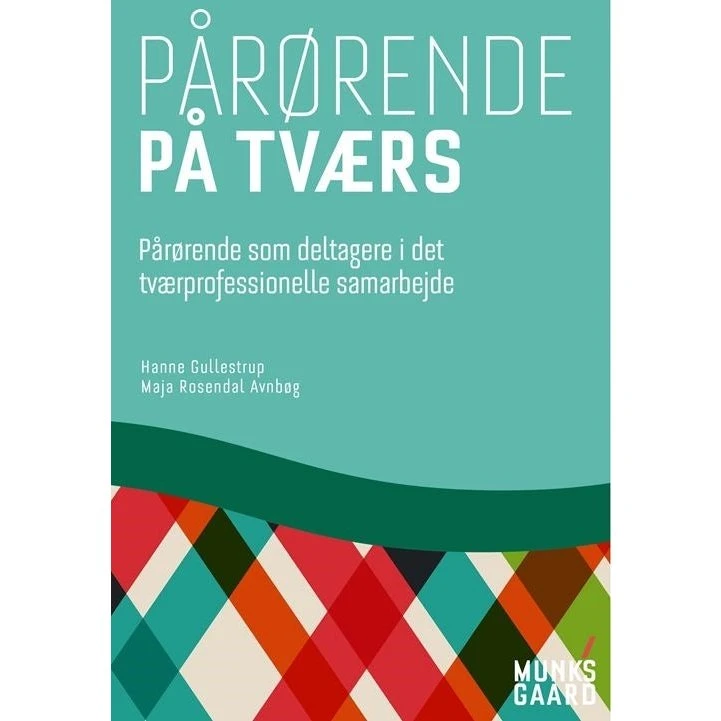 Pårørende på tværs - Hanne Gullestrup & Maja Rosendal Avnbøg