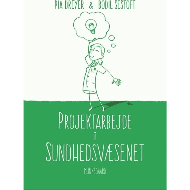 Projektarbejde i sundhedsvæsenet - Pia Dreyer & Bodil Sestoft
