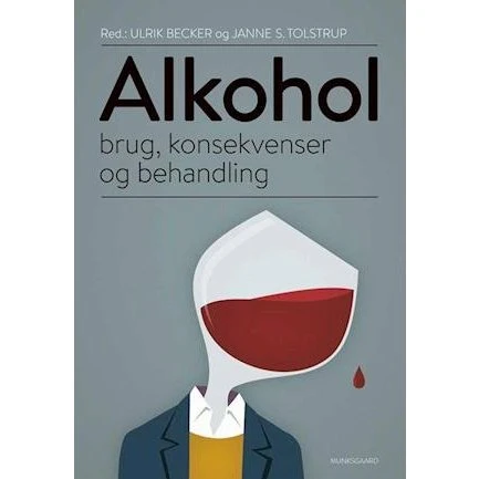 Alkohol: Brug, konsekvenser og behandling - Anette Søgaard Nielsen m.fl.
