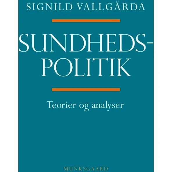 Sundhedspolitik: Teorier og analyser af Signild Vallgårda