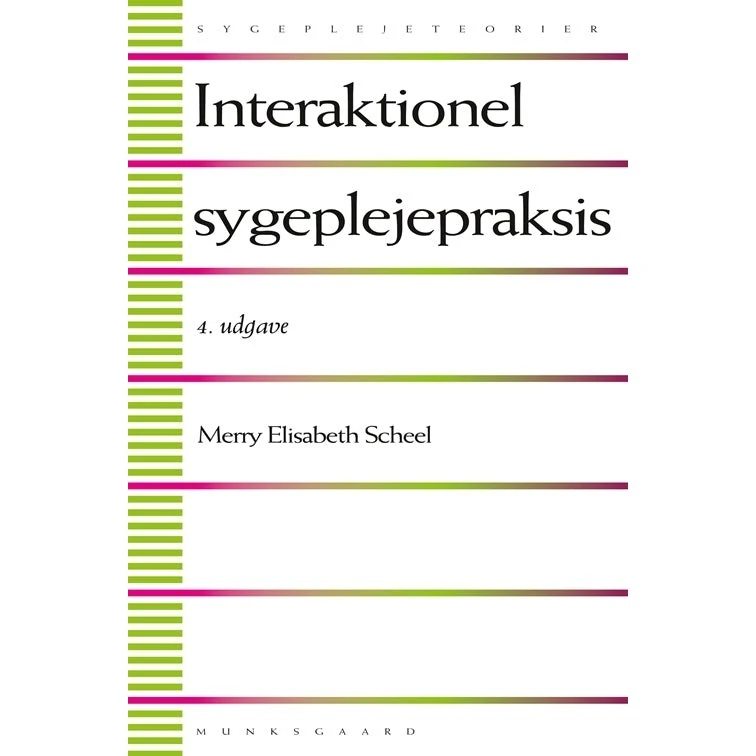 Interaktionel sygeplejepraksis - Merry Elisabeth Scheel