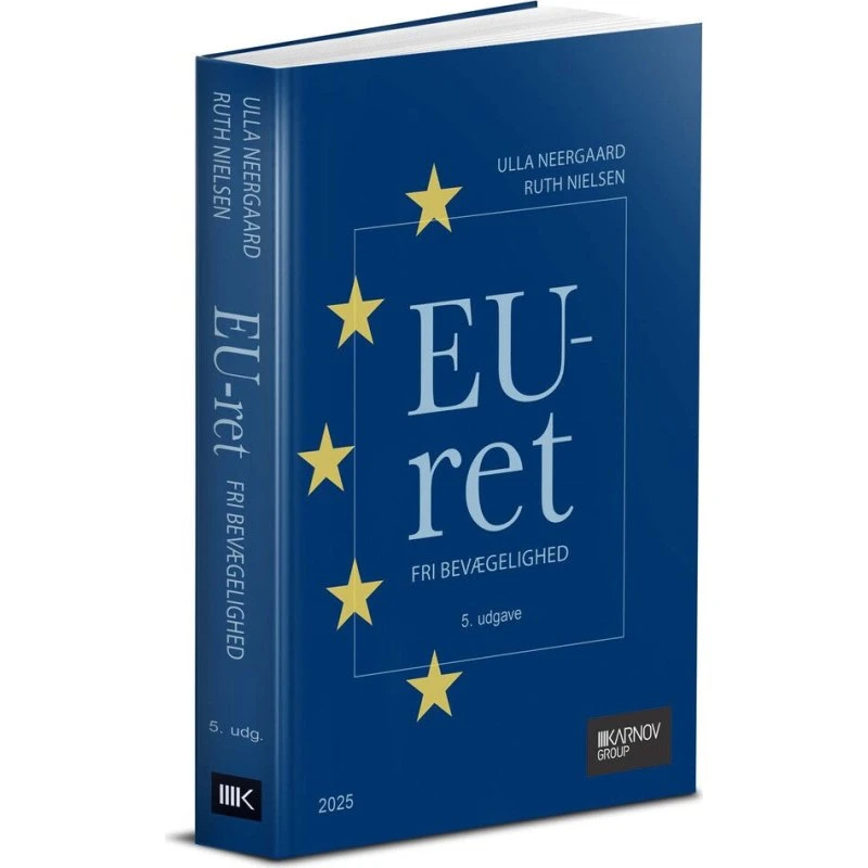 EU-Ret. Fri bevægelighed - Ruth Nielsen & Ulla Neergaard (5. udgave)
