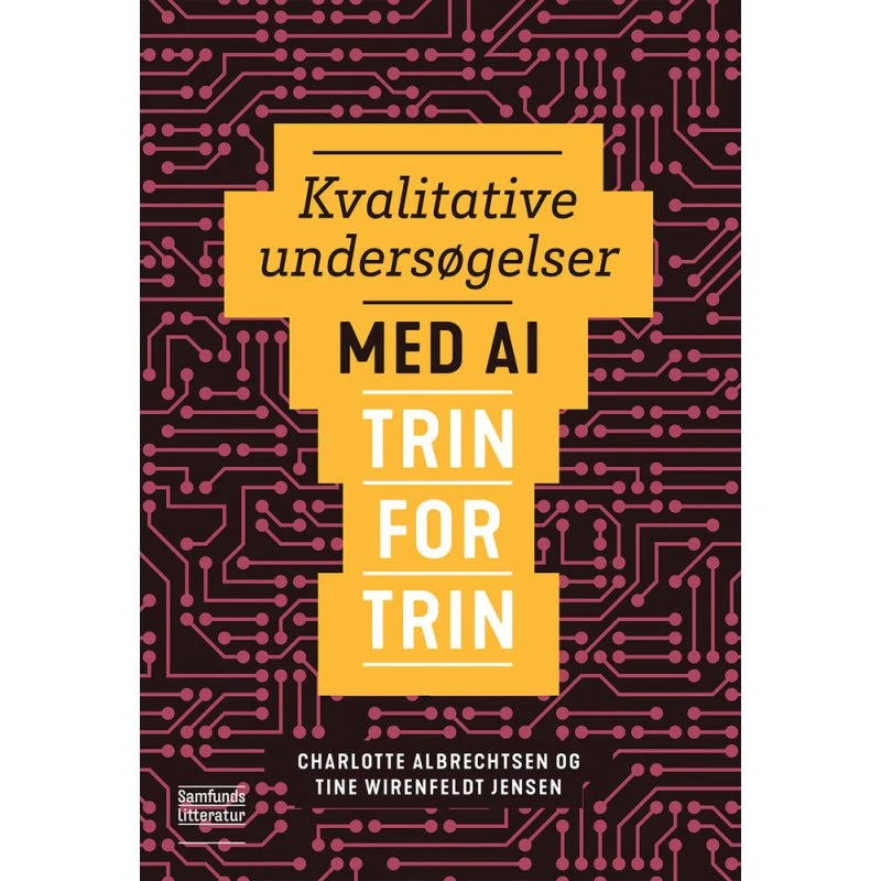 Kvalitative undersøgelser med AI af Tine Wirenfeldt Jensen & Charlotte Albrechtsen