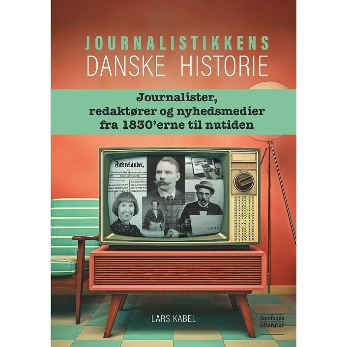 Journalistikkens danske historie - Lars Kabel